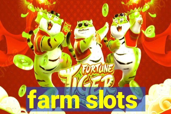 farm slots